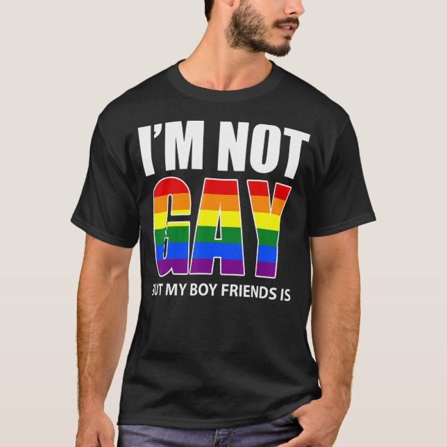 Jag är inte Gay, men min pojkvän är Flagga Gay T Shirt (Framsida)