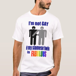 Jag är inte GAY, men min siamesiska tvilling är FA T Shirt