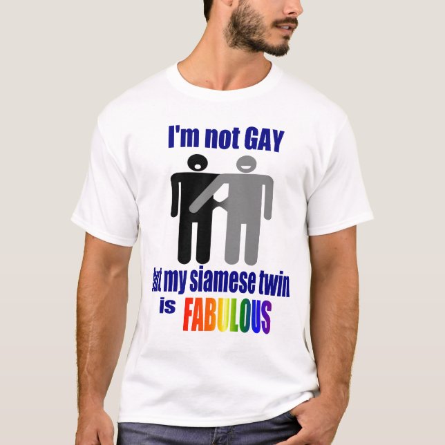 Jag är inte GAY, men min siamesiska tvilling är FA T Shirt (Framsida)
