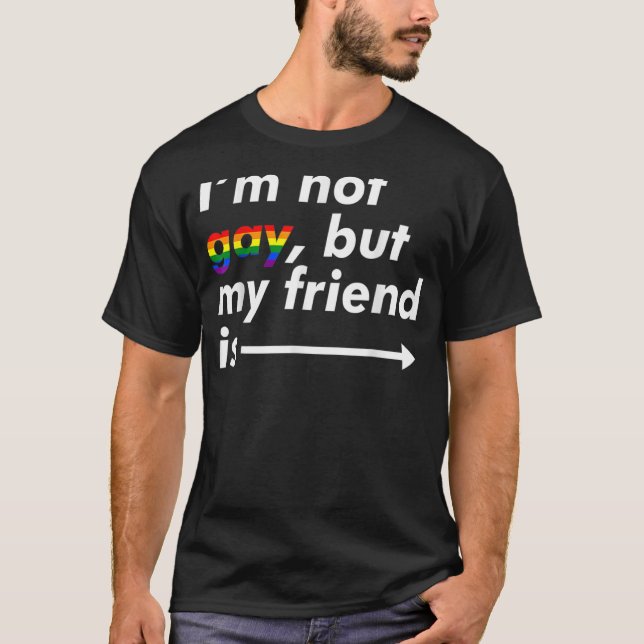 Jag är inte Gay, men min vän är HBT Ally T Shirt (Framsida)