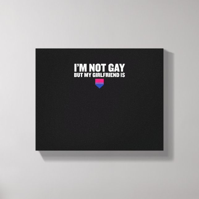 _Jag är inte Gay, men mitt flickvän är_ Bisexual-P Canvastryck (Framsida)