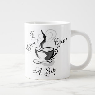 Jag är inte Ge en sip Jumbo Mugg