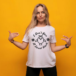 Jag är inte Ge en sötad Cluck Funny T-Shirt