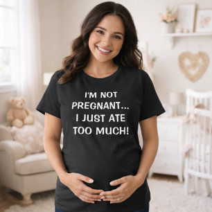 Jag är inte Gravid för graviditetsmeddelande om Ro T Shirt