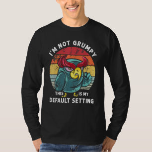 Jag är inte grinig det här är min standardinställn t shirt