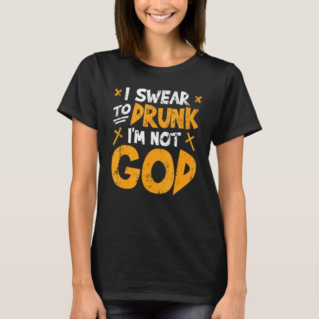 Jag är inte Guds öl som dricker. T Shirt (Framsida)