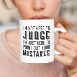 Jag är inte här för domare kaffemugg