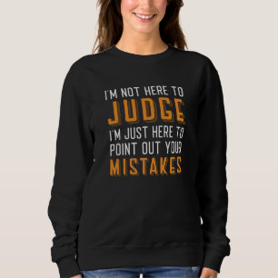 Jag är inte här för domare t shirt