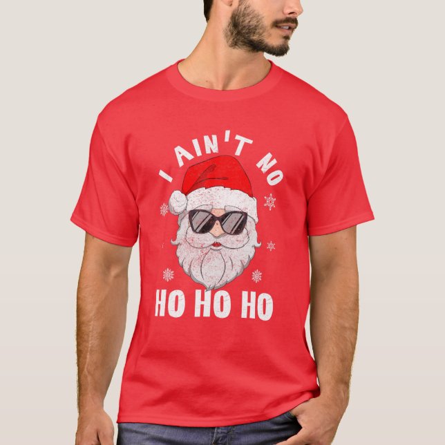 Jag är inte Ho Ho Ho Funny jultomtejp T Shirt (Framsida)