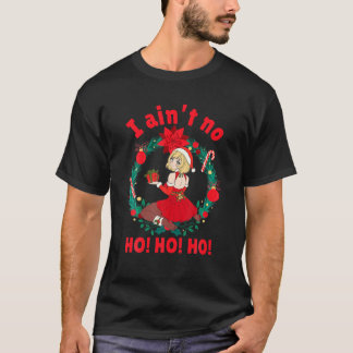 Jag är inte Ho Ho Ho. Jag är inte Ho Ho Ho Ho. T Shirt