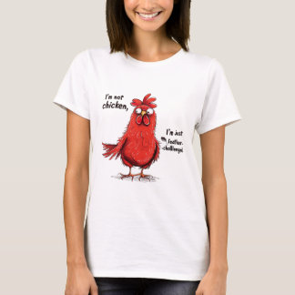 Jag är inte högt fjäderutmanad Rolig tupp D T Shirt