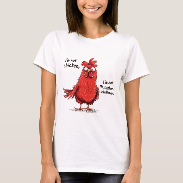 Jag är inte högt fjäderutmanad Rolig tupp D T Shirt (Framsida)