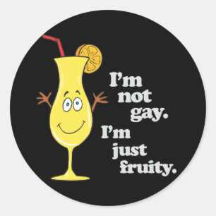 JAG ÄR INTE HOMO. JAG ÄR BARA FRUKTIG. RUNT KLISTERMÄRKE