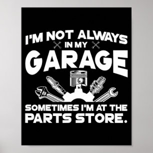 Jag är inte i mitt garage Jag är i reservdelsaffär Poster