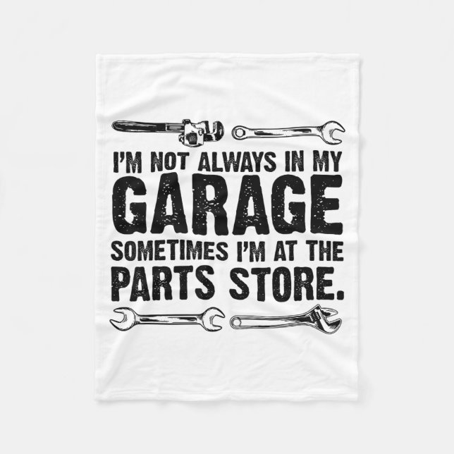 Jag är inte i mitt garage Jag är i reservdelsbutik Fleecefilt (Framsidan)
