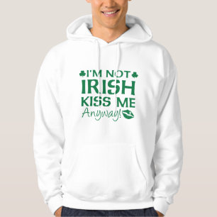 Jag är inte Irish Kiss Me ändå! Hoodie