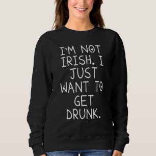 Jag är inte irländare. Jag vill bara få Drunk_1 T Shirt