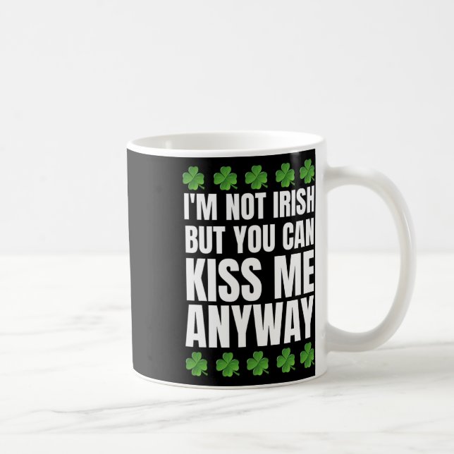 Jag är inte irländare Kyssa mig ändå St Patricks D Kaffemugg (Höger)