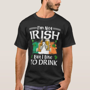 Jag är inte irländare, men jag gillar att dricka B T Shirt
