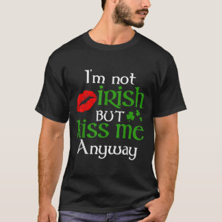Jag är inte irländare, men Kiss Me ändå St Patrick T Shirt