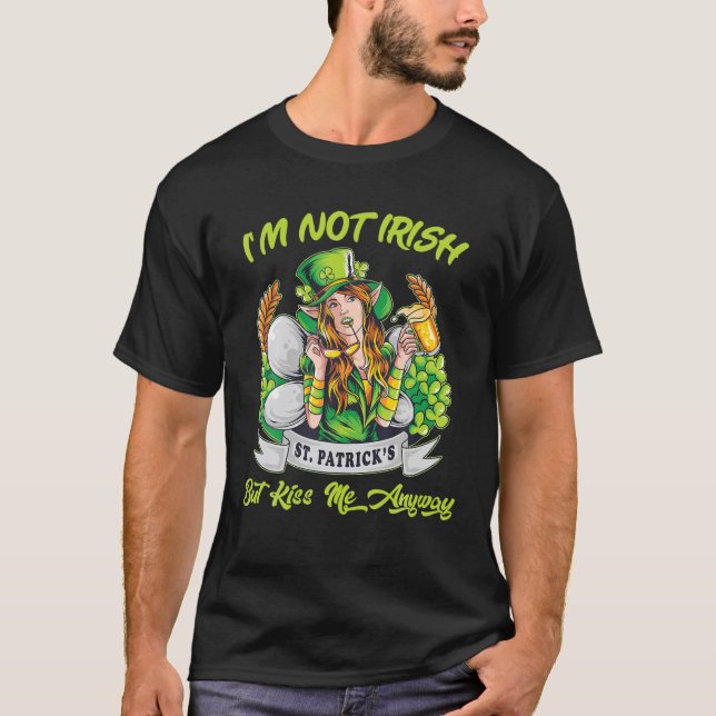Jag är inte irländare men Kiss Me ändå St patrick' T Shirt (Framsida)