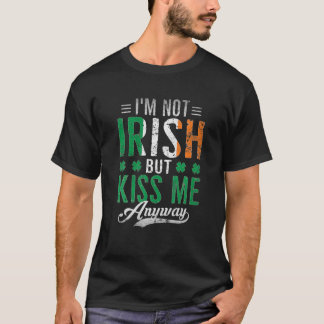 Jag är inte irländare men Kiss Me är ändå underbar T Shirt
