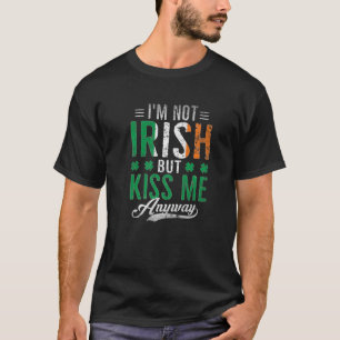 Jag är inte irländare men Kiss Me är ändå underbar T Shirt