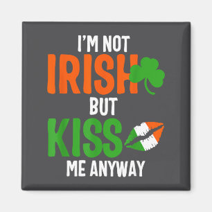 Jag är inte irländare men kyss mig ändå - St Patri Magnet