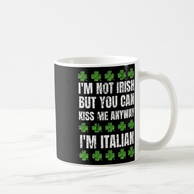 Jag är inte irländsk Kyss mig ändå Rollig italiens Kaffemugg (Höger)