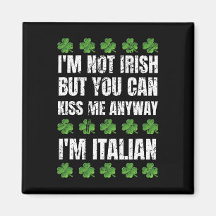 Jag är inte irländsk, kyssa mig ändå, rolig italie magnet