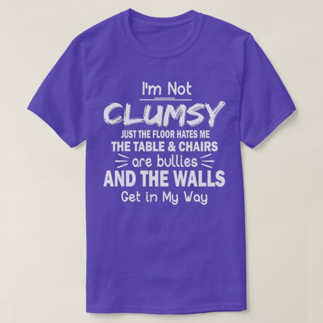 Jag är inte klumpig folk som säger Sarcastic Gift T Shirt (Design framsida)