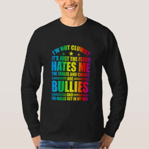 Jag är inte klumpig. Golv hatar mig.. T Shirt