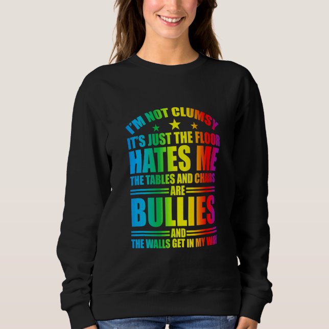 Jag är inte klumpig. Golv hatar mig.. T Shirt (Framsida)