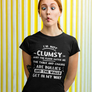 Jag är inte klumpig humoristisk Ord T Shirt