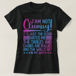 Jag är inte klumpig med Ord Sarcastic T Shirt