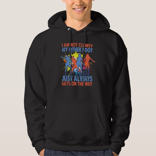 Jag är inte klumpig, min andra fot kommer bara all hoodie (Framsida)