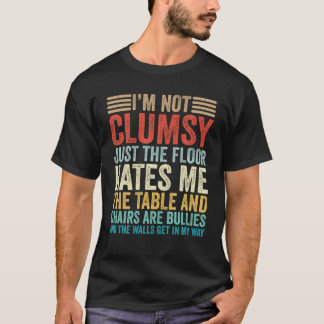 Jag är inte klumpig Sarcastic Women Manar Vuxen hu T Shirt