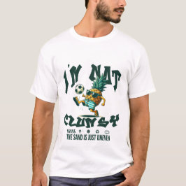 Jag är inte klumpig t shirt