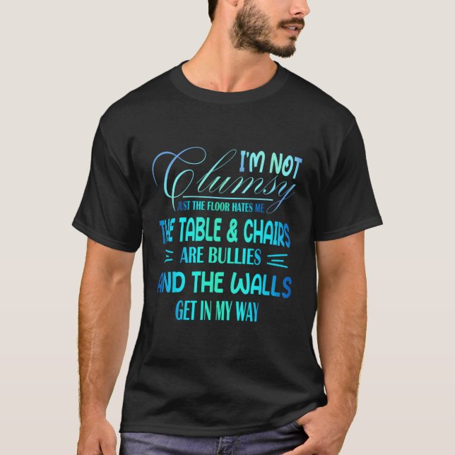 Jag är inte klumpig. t shirt (Framsida)