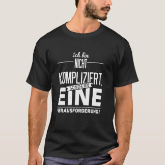 Jag är inte komplicerad, men en utmaning t shirt