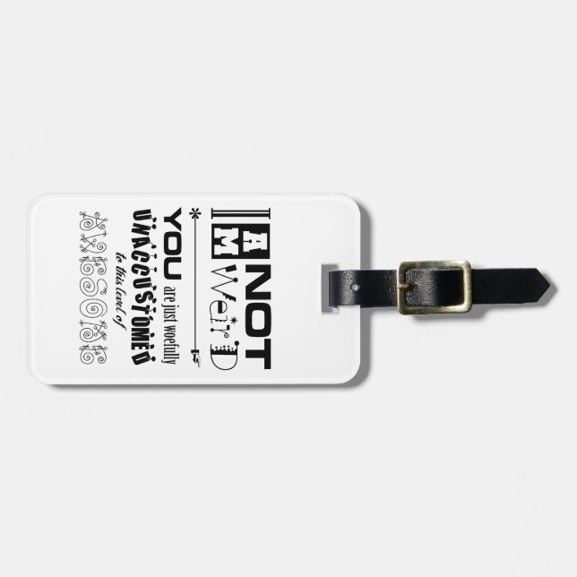 Jag är inte Konstig-bagagemärke Bagagebricka (Horisontell Framsida)