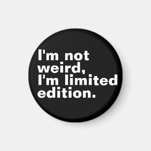 Jag är inte konstig I's begränsad Edition unik lus Magnet