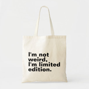 Jag är inte konstig, jag är en unik limited editio tygkasse