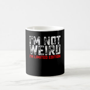 Jag är inte konstig, jag är limited edition kaffemugg