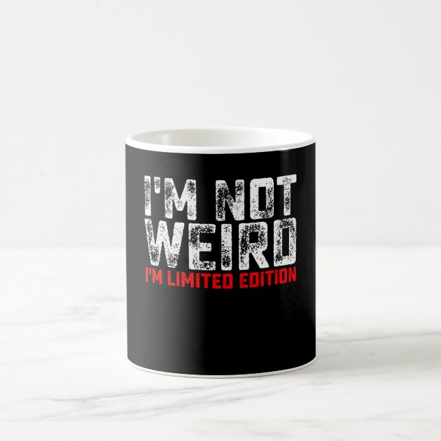Jag är inte konstig, jag är limited edition kaffemugg (Center)