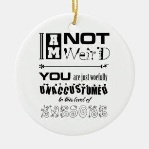 Jag är inte Konstig Ornament