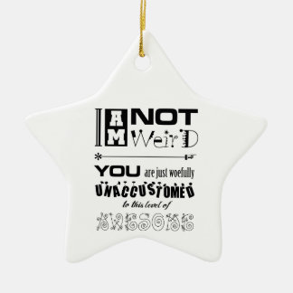 Jag är inte Konstig Star Ornament