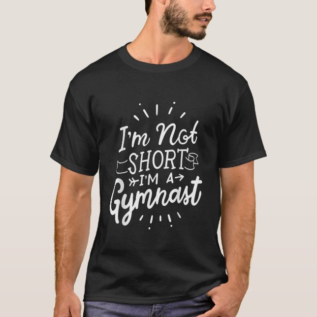 Jag är inte kort, jag är Gymnast Gymnastics T Shirt (Framsida)