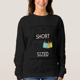 Jag är inte kort jag är kul storlek Sarksatisk kom T Shirt