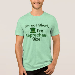Jag är inte Kort, jag är Leprechaun Storlek Funny Tee